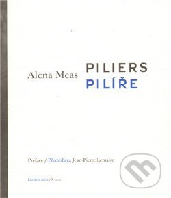 Piliers / Pilíře - Alena Meas