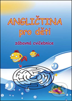 Angličtina pro děti - Zábavná cvičebnice - Štěpánka Pařízková - kniha z kategorie Jazykové učebnice a slovníky