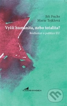 Vyšší humanita, nebo totalita? (Rozhovor o politice EU) - kniha z kategorie Politologie a politika