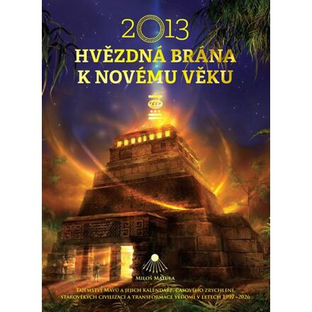 2013 - Hvězdná brána k Novému věku