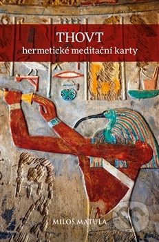 THOVT – hermetické meditační karty - Miloš Matula