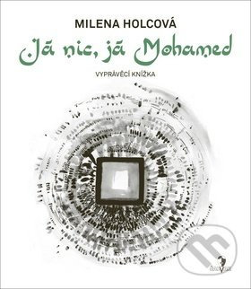 Já nic, já Mohamed - Milena Holcová