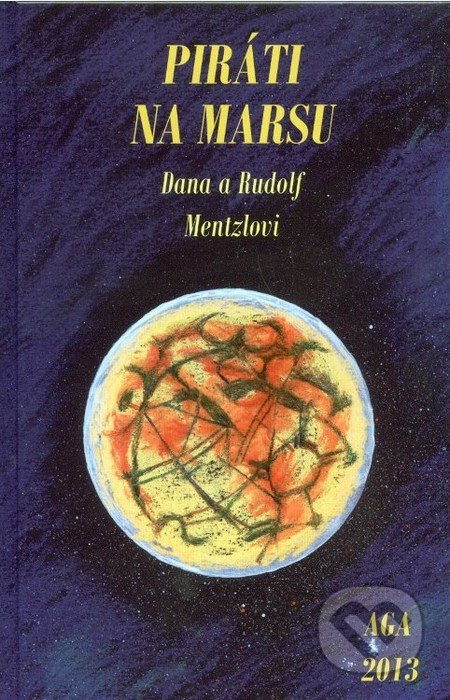 Piráti na Marsu - Rudolf Mentzl, Dana Mentzlová