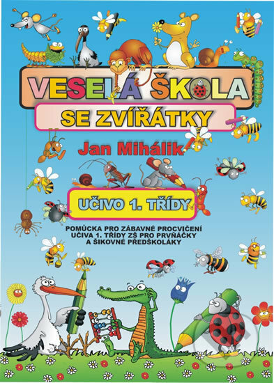 Veselá škola se zvířátky - učivo 1. třídy - pomůcka pro zábavné procvičení učiva 1. tř. ZŠ