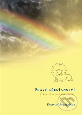 Pravé křesťanství, Část 2: Pán Vykupitel, Duch svatý a božské působení - Emanuel Swedenborg