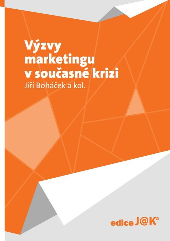 Výzvy marketingu v současné krizi -  Dr. Mgr. Jiří Boháček,