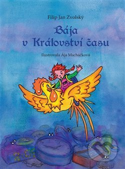 Bája v království času - Filip Jan Zvolský