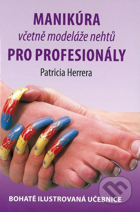 Manikúra včetně modeláže nehtů pro profesionály - Patricia Herrera