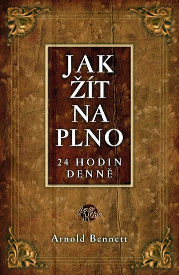 Jak žít naplno - Arnold Bennett