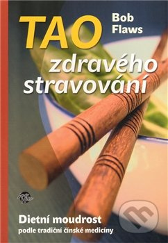 Tao zdravého stravování - Bob Flaws