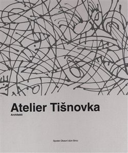 Atelier Tišnovka - kol., Vladimír Čuhel, Miloš Klement