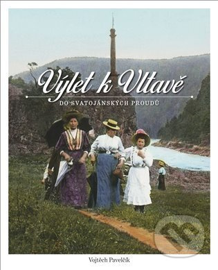 Výlet k Vltavě do Svatojánských proudů - Vojtěch Pavelčík