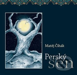 Perský sen - Matěj Čihák