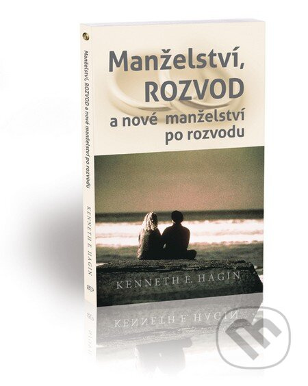 Manželství, rozvod a nové manželství po rozvodu - Kenneth E. Hagin - kniha z kategorie Vztahy a rodina