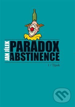 Paradox abstinence - Jan Jílek
