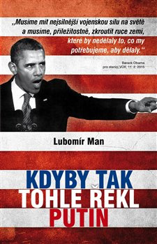 Kdyby tak tohle řekl Putin - Lubomír Man