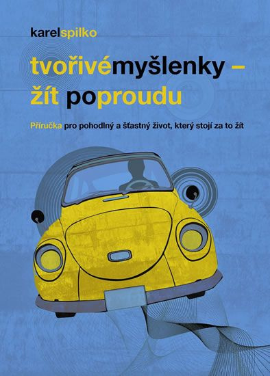 Tvořivé myšlenky - Žít po proudu - Karel Spilko