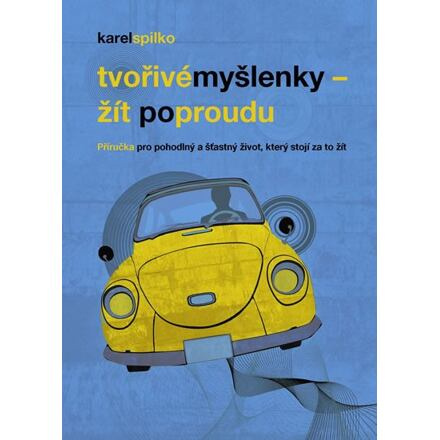 Tvořivé myšlenky - Žít po proudu - Karel Spilko