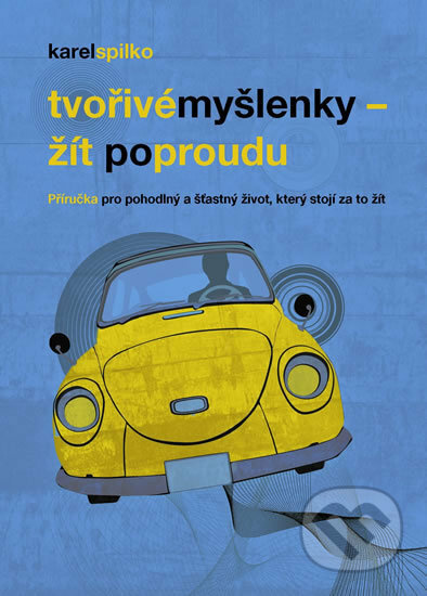 Tvořivé myšlenky - Žít po proudu - Karel Spilko