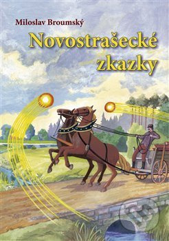 Novostrašecké zkazky - Miloslav Broumský - kniha z kategorie Historie