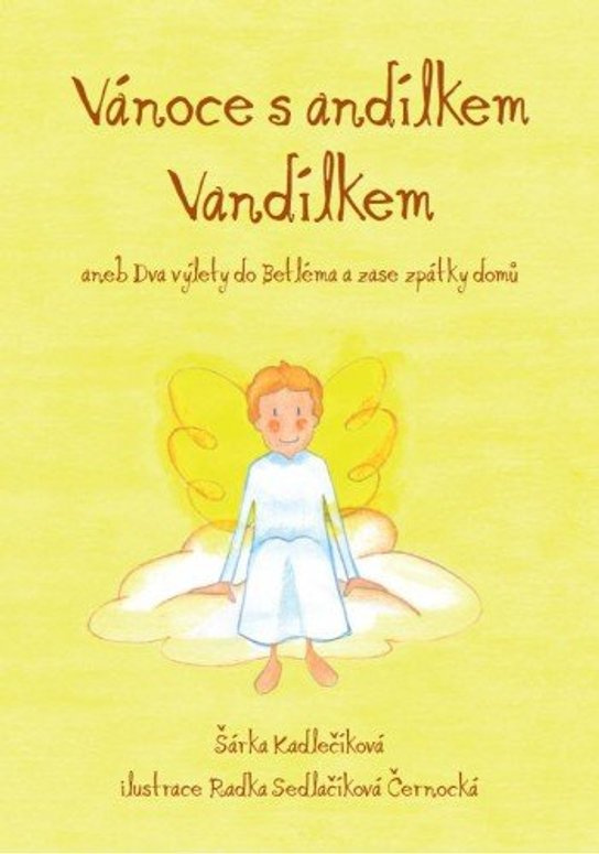 Vánoce s andílkem Vandílkem aneb Dva výlety do Betléma a zase zpátky domů -  Šárka Kadlečíková