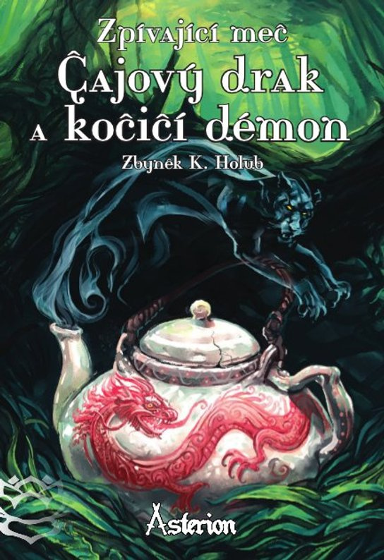 Čajový drak a kočičí démon -  Zbyněk Holub Kučera