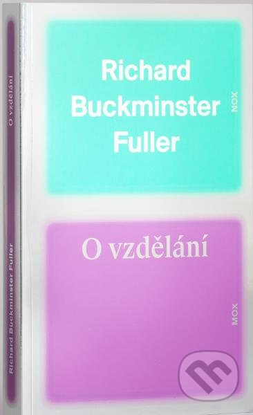O vzdělání - Richard Buckminster Fuller - kniha z kategorie Filozofie