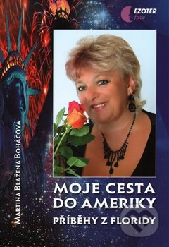 Moje cesta do Ameriky - Martina Blažena Boháčová