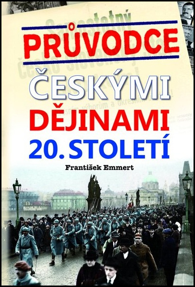 Průvodce českými dějinami 20. století - František Emmert