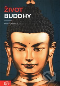 Život Buddhy - Sherab Chödzin Kohn
