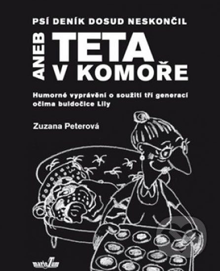 Psí deník dosud neskončil aneb teta v komoře - Zuzana Peterová