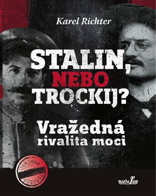 Stalin, nebo Trockij? - Karel Richter