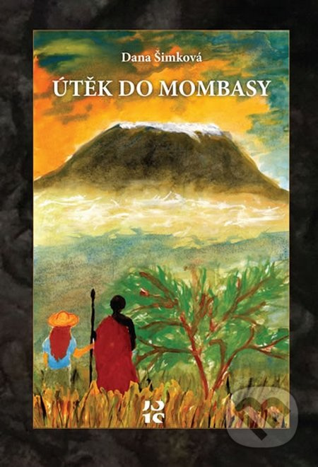 Útěk do Mombasy - Dana Šimková