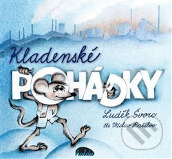 Kladenské pohádky - Luděk Švorc