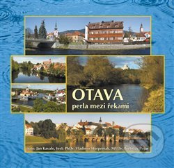 Otava perla mezi řekami - Jan Kavale, Břetislav Pojar, Vladimír Horpeniak
