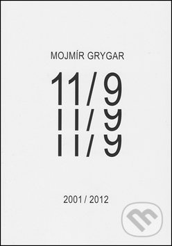 11/9 (2001/2012) - Mojmír Grygar - kniha z kategorie Společenská beletrie