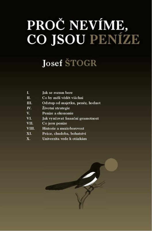 Proč nevíme, co jsou peníze - Josef Štogr