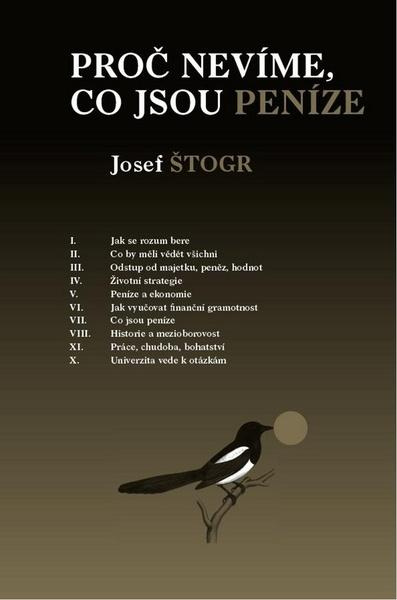 Proč nevíme, co jsou peníze - Josef Štogr