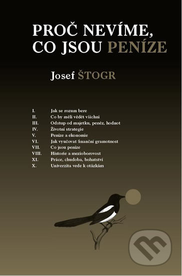 Proč nevíme, co jsou peníze - Josef Štogr