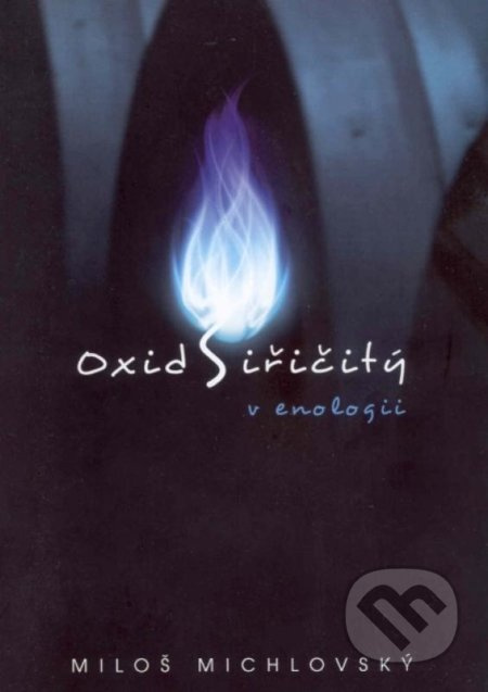Oxid siřičitý v enologii - Miloš Michlovský - kniha z kategorie Chemie