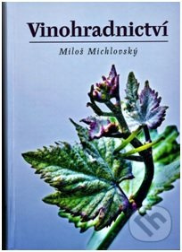Vinohradnictví - Miloš Michlovský - kniha z kategorie Dům, byt a zahrada