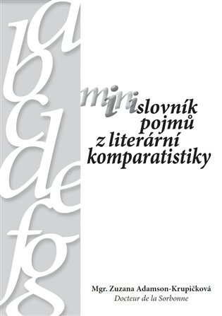 Minislovník pojmů z literární komparatistiky - Zuzana Adamson - Krupičková