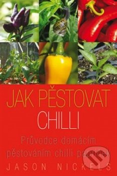 Jak pěstovat chilli - Jason Nickels