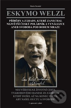 Eskymo Welzl. Svoboda pod bodem mrazu - Martin Strouhal