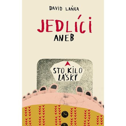 Jedlíci aneb Sto kilo lásky - David Laňka