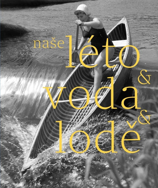 Naše léto, voda, lodě - kol., Herbert Slavík