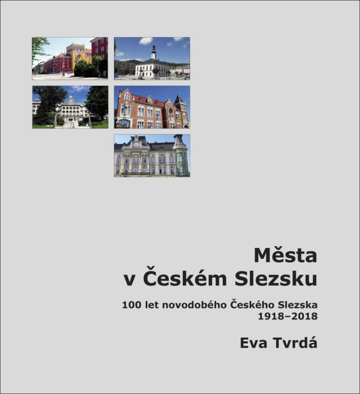 Města v Českém Slezsku (100 let novodobého Českého Slezska, 1918 – 2018) - kniha z kategorie Obrazové publikace