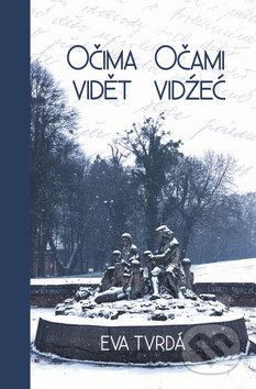 Očima vidět.Očami vidźeć - Eva Tvrdá