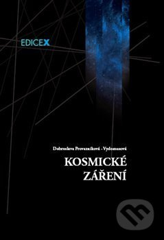Kosmické záření - Dobroslava Provazníková - Vydomusová