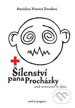 Šílenství pana Procházky - Stanislava Vránová Zmudová
